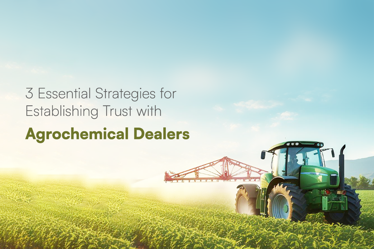 Strategies for Establishing Trust with Agrochemical Dealers