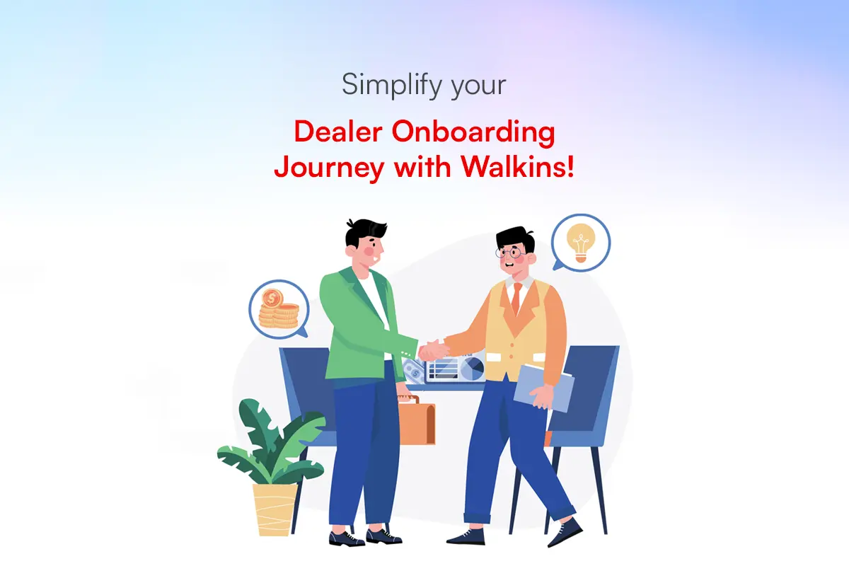 Simplify your Dealer Onboarding Journey with Walkins